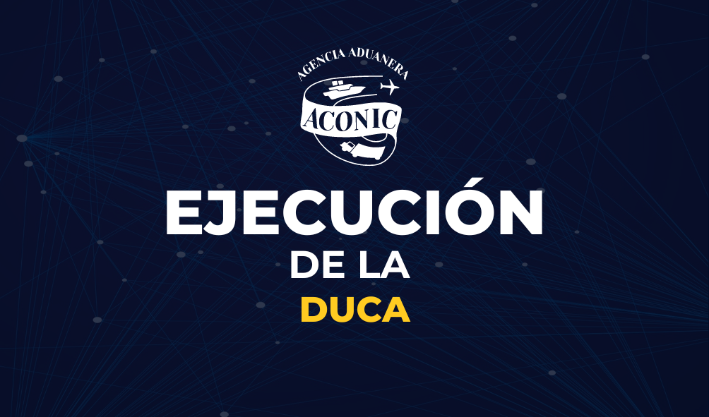 Ejecución de la DUCA