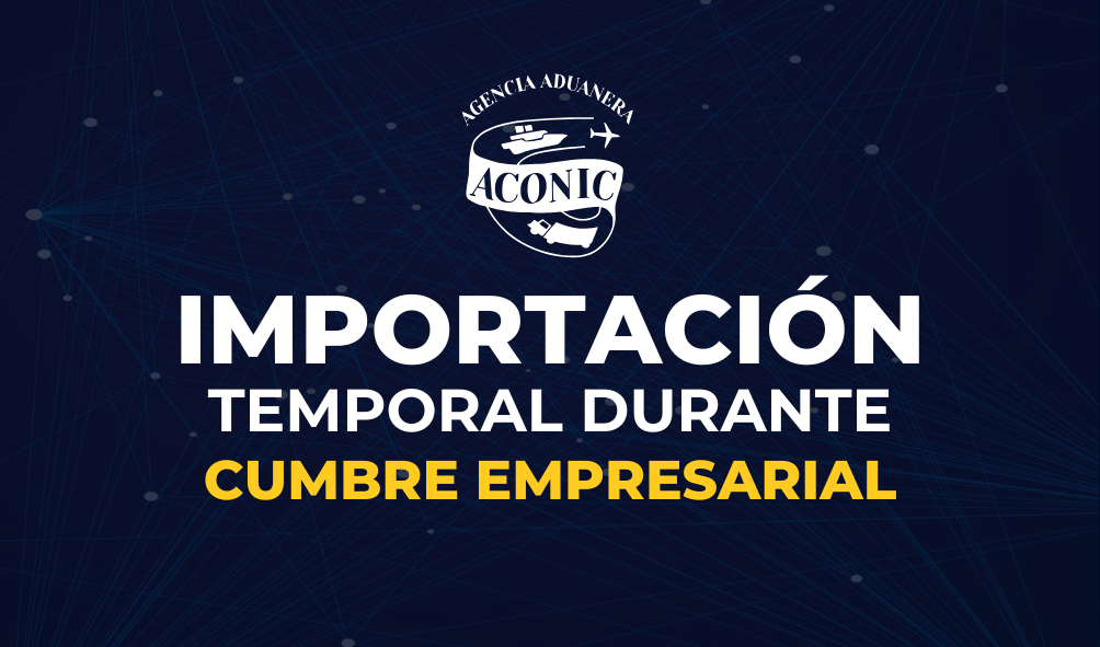 Procedimiento para la importación temporal de mercancías a ser exhibidas durante la "XVII Cumbre Empresarial China Latinoamérica y El Caribe.