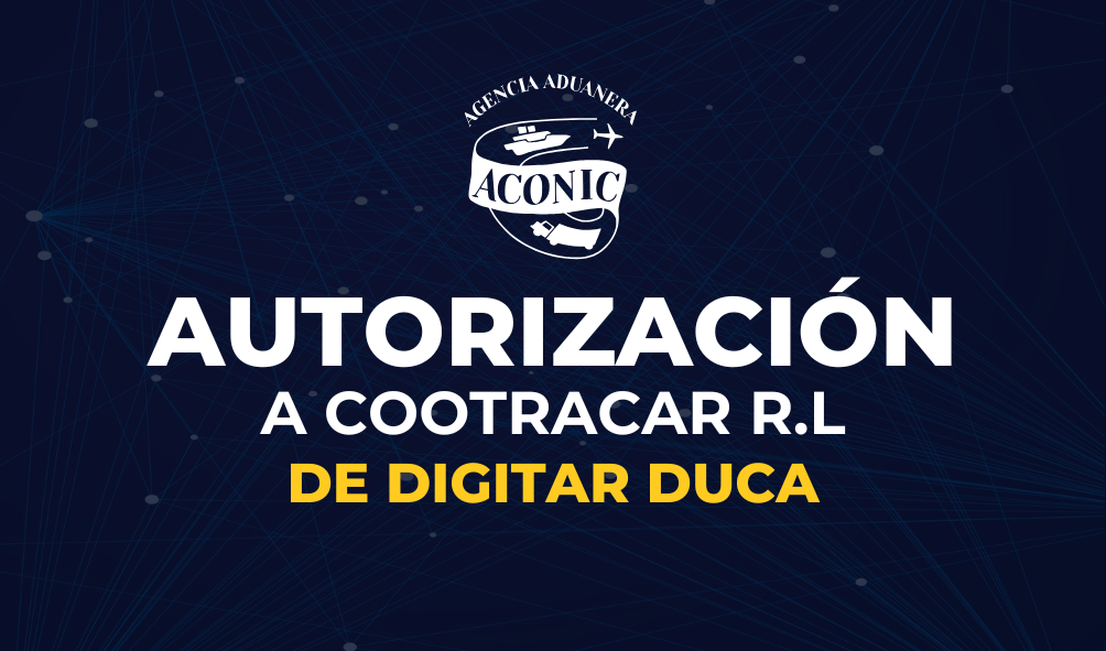 Autorización a Cootracar R.L de Digitar DUCA